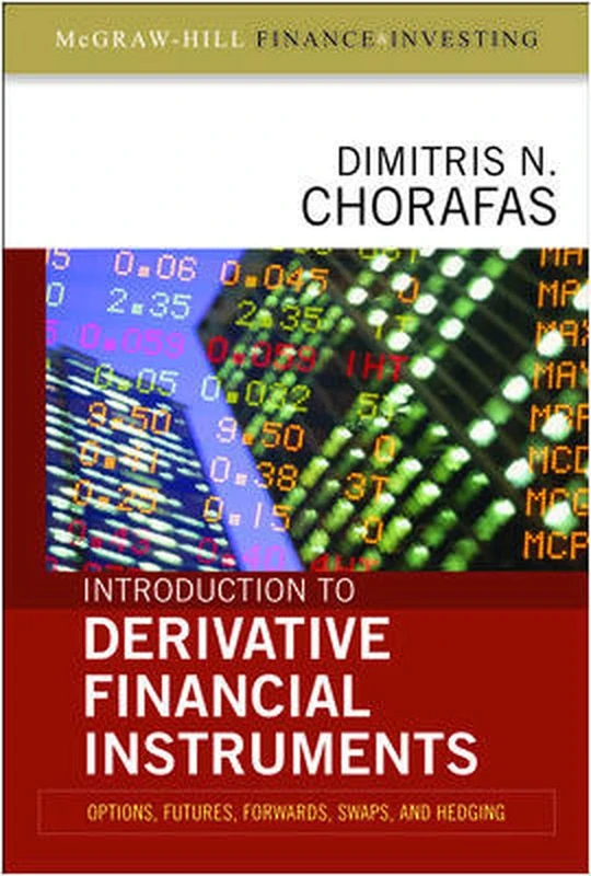 Introduction to Derivative Financial Instruments: Bonds, Swaps, Options, and Hedging (PROFESSIONAL FINANCE & INVESTM)