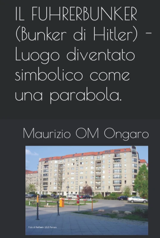 IL FUHRERBUNKER (Bunker di Hitler) - Luogo diventato simbolico come una parabola. - Image 1