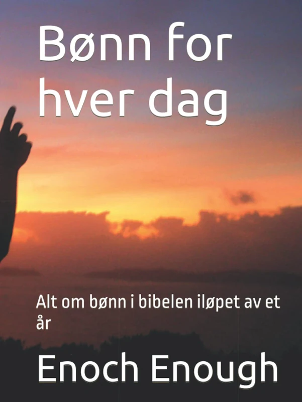 Bønn for hver dag: Alt om bønn i bibelen iløpet av et år - Image 1