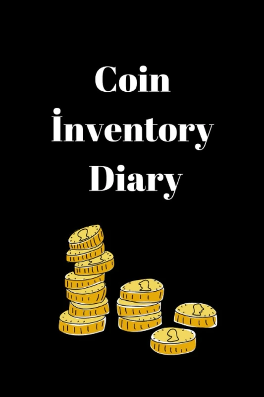 Coin Inventory Log Book: Coin Inventory Blank Book, Coin Inventory Tracker, Coin Inventory Log Book Record, Coin Inventory Organizer, Coin Inventory Journal, Coin Inventory Diary