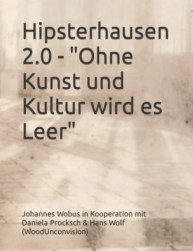 Hipsterhausen 2.0 - "Ohne Kunst und Kultur wird es Leer" - Image 1