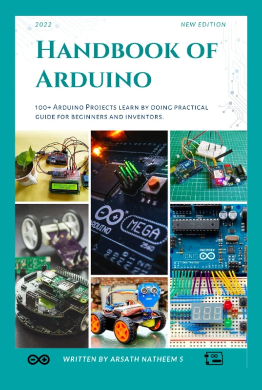 Handbook of Arduino: 100+ Arduino Projects learn by doing practical guides for beginners and inventors.