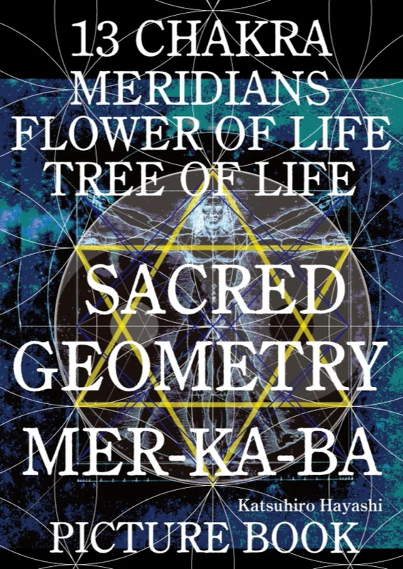 Picture Book, 13 Chakra, Meridians, Flower of Life, Tree of Life. Sacred Geometry Mer-Ka-Ba.