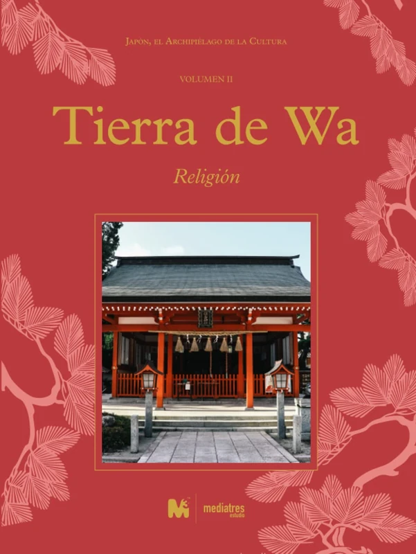 TIERRA DE WA - RELIGIÓN: JAPÓN, EL ARCHIPIÉALGO DE LA CULTURA