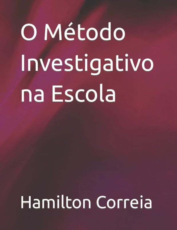 O Método Investigativo na Escola