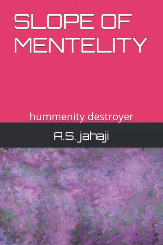 SLOPE OF MENTELITY: hummenity destroyer