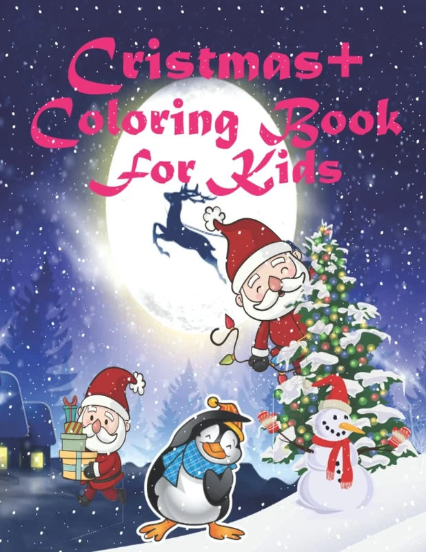 Christmas+ Coloring Book For Kids: Fun Children’s Christmas Gift or Present for Toddlers & Kids 61 Pages to Color with Christmas Trees, Santa Claus, Christmas Gift, Angel, Animals & More!