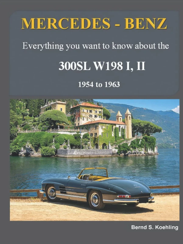 Mercedes-Benz, The SL story, The 300SL: The complete 300SL story with chassis number/data card explanation and superb new color photography