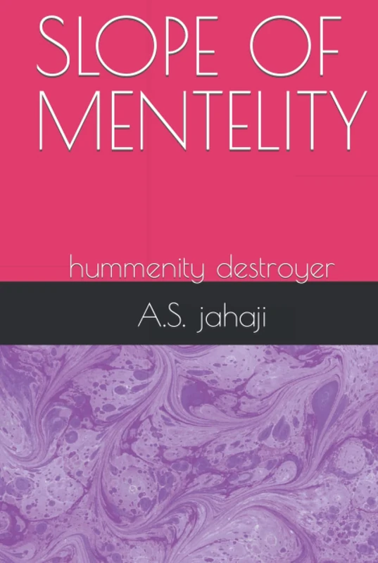 SLOPE OF MENTELITY: hummenity destroyer