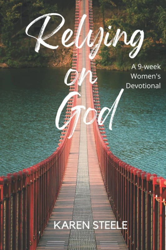 Relying on God: A 9-week Women's Devotional