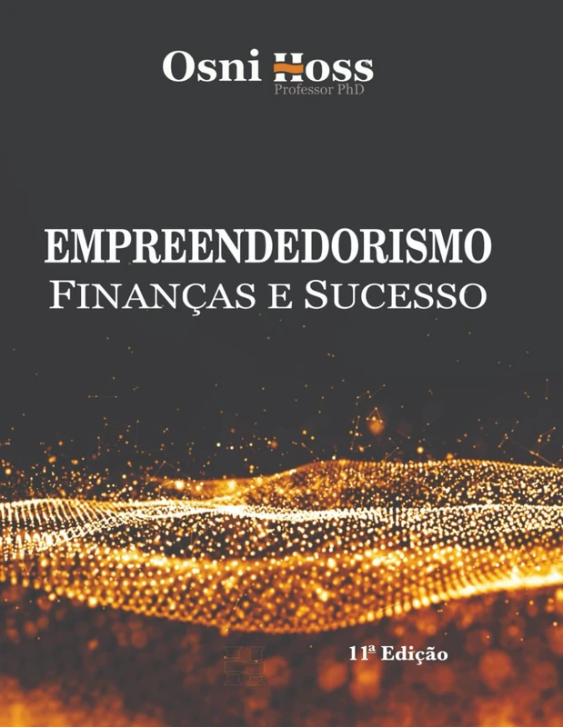 EMPREENDEDORISMO: FINANÇAS E SUCESSO (Contabilidade Direto ao Ponto)