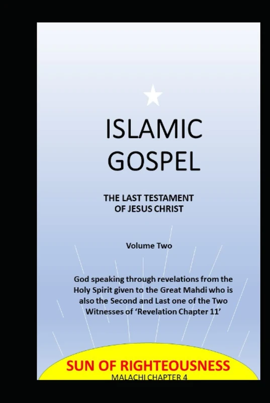 Islamic Gospel Volume Two: The Last Testament of Jesus Christ