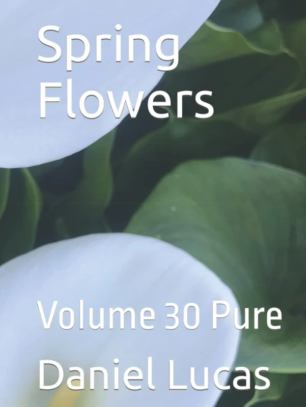 Spring Flowers: Volume 30 Pure