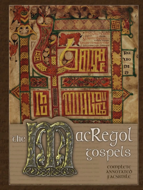 The MacRegol Gospels (Annotated): Complete Annotated Facsimile (Historical Bible Facsimiles)