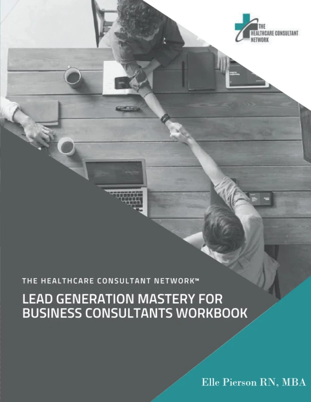 Lead Generation Mastery for Business Consultants Workbook