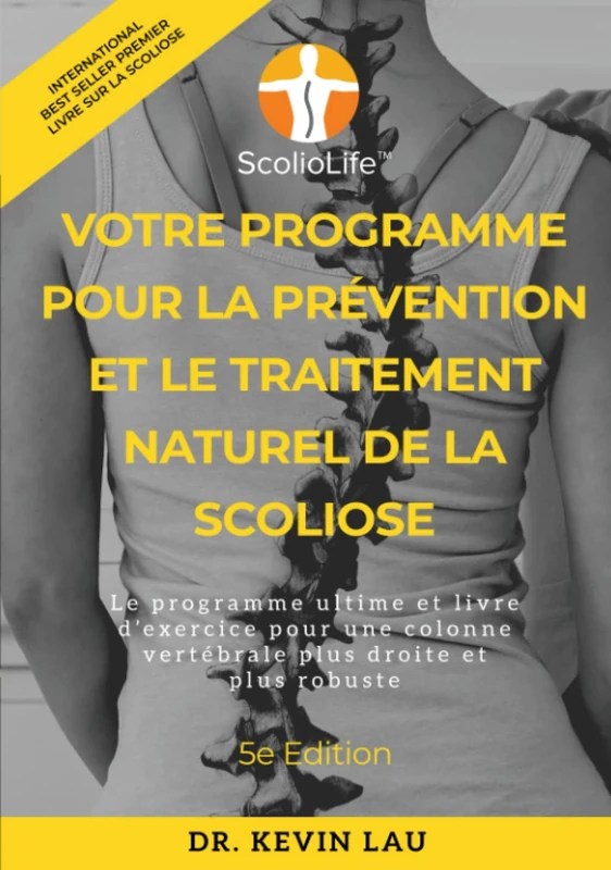 Votre programme pour la prévention et le traitement naturel de la scoliose (5e édition): Le programme ultime et livre d’exercice pour une colonne vertébrale plus droite et plus robuste - Image 1