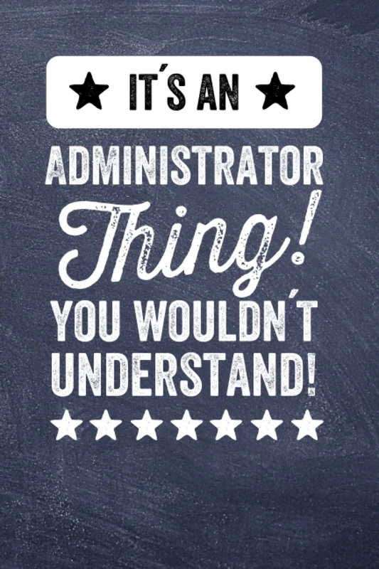 Administrator Notebook: Organizer | Planner | Journal | 120 Pages | Funny Gift