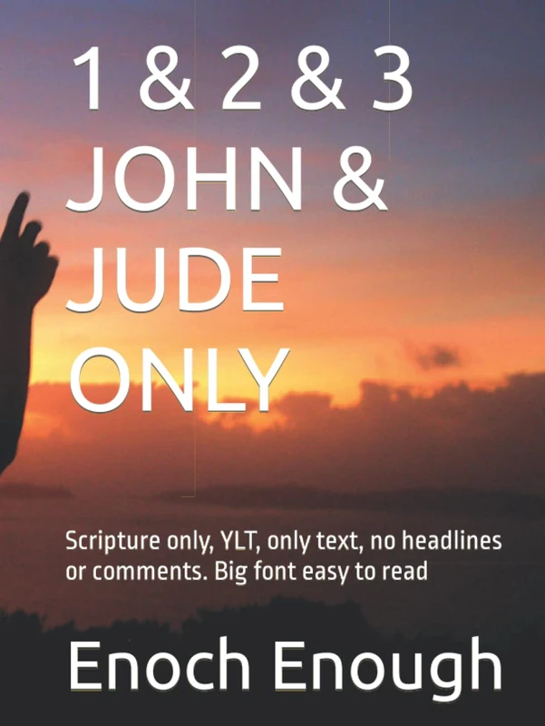 1 & 2 & 3 JOHN & JUDE ONLY: Scripture only, YLT, only text, no headlines or comments. Big font easy to read