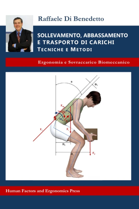 SOLLEVAMENTO, ABBASSAMENTO e TRASPORTO di CARICHI.: TECNICHE E METODI (Ergonomia e Sovraccarico Biomeccanico)