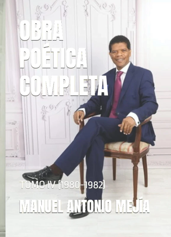 OBRA POÉTICA COMPLETA: TOMO IV (1980-1982)