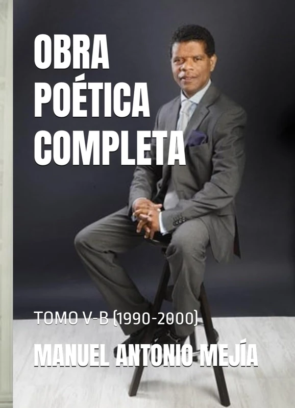 OBRA POÉTICA COMPLETA: TOMO V-B (1990-2000)