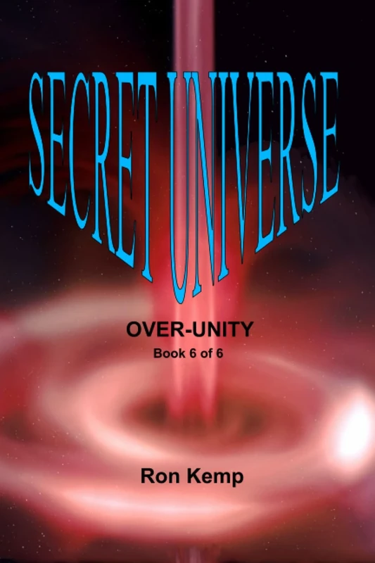 SECRET UNIVERSE: OVER-UNITY