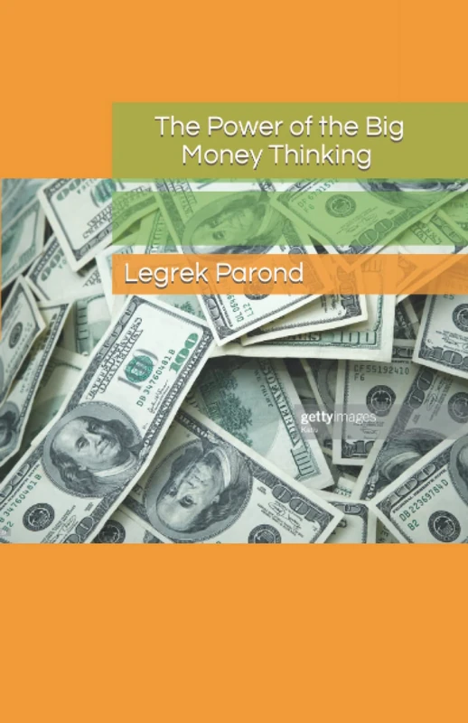 The Power Of The Big Money Thinking
