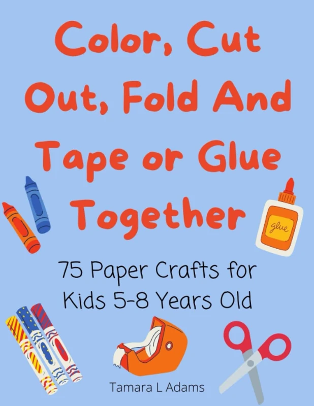 Color, Cut Out, Fold And Tape or Glue Together: 75 Paper Crafts for Kids 5-8 Years Old - Image 1
