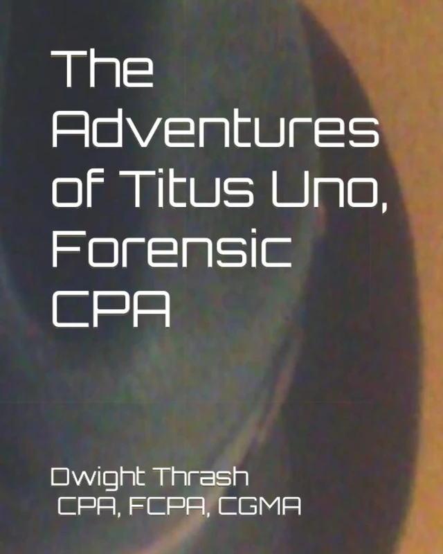 The Adventures of Titus Uno, Forensic CPA - Image 1