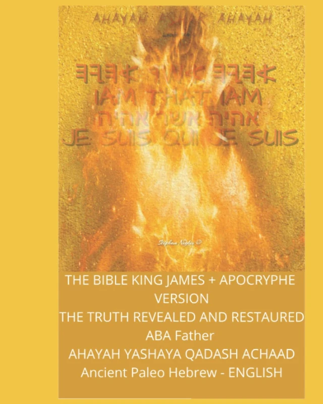 THE BIBLE KING JAMES - ABA FATHER AHAYAH YASHAYA QADASH - ANCIENT HEBREW TO ENGLISH