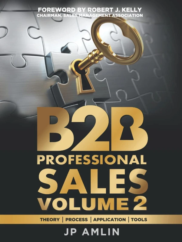 B2B Professional Sales: Theory, Process, Application, Tools: Volume 2 (Two Volume Set)