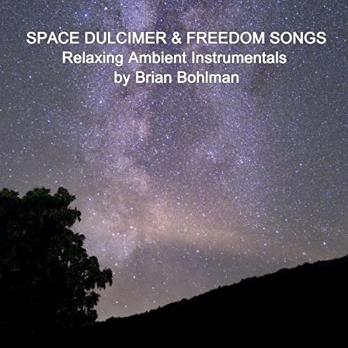 Space Dulcimer And Freedom Songs: Relaxing Ambient Instrumentals