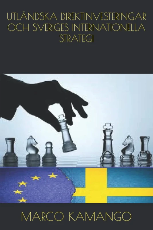 UTLÄNDSKA DIREKTINVESTERINGAR OCH SVERIGES INTERNATIONELLA STRATEGI