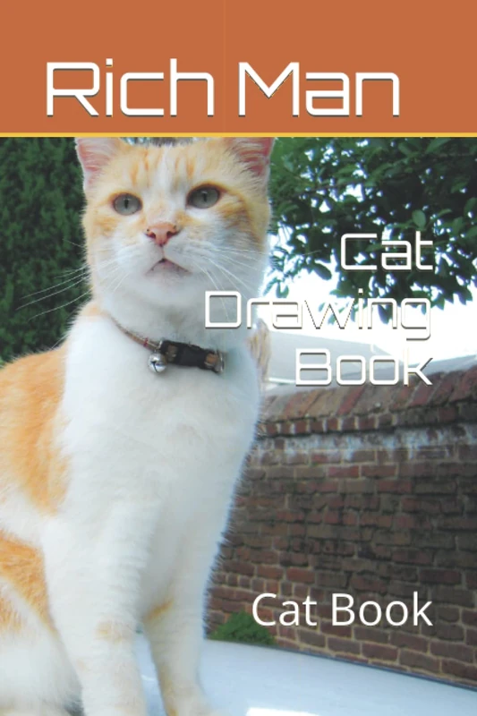 Cat Drawing Book: Cat Book (How to Draw Cats and Kittens: A Complete Guide for Beginners)