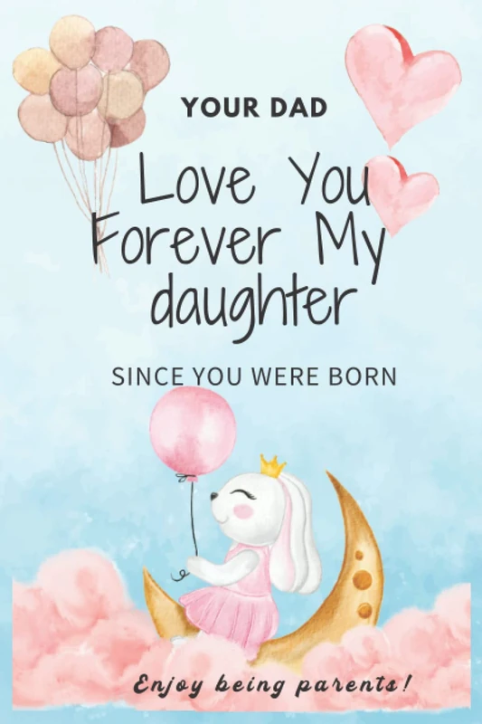 Love You Forever My son your Dad: to all parents, adoptive parents, Enjoy being parents, Memories and Keepsakes for My son, Write Now. Read Later. Treasure Forever