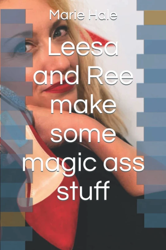 Leesa and Ree make some magic ass stuff - Image 1