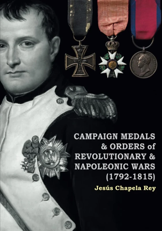 CAMPAIGN MEDALS & ORDERS OF REVOLUTIONARY & NAPOLEONIC WARS (1792-1815)