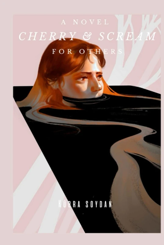 Cherry and Scream For Others: A Novel