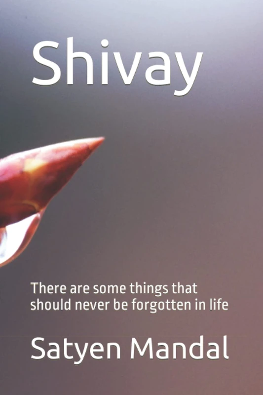 Shivay: There are some things that should never be forgotten in life