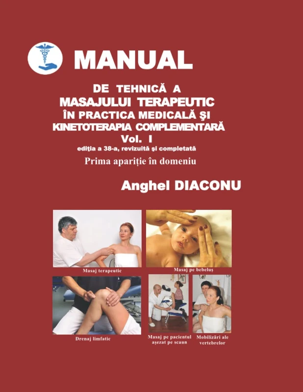 Manual de tehnica a masajului terapeutic in practica medicala si kinetoterapia complementara, ed38 - vol1 - Image 1