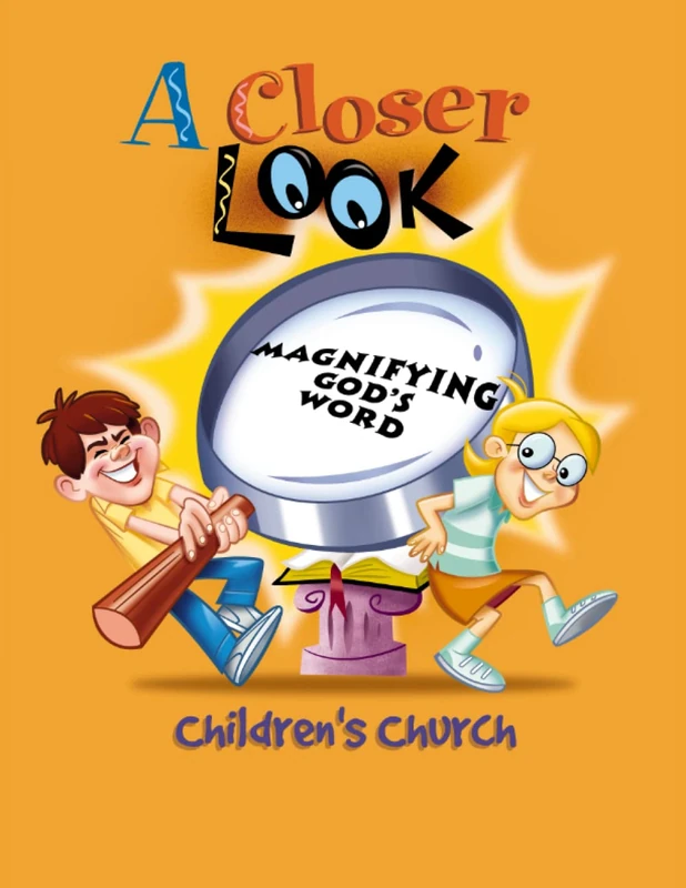 A Closer Look - Year One: Magnifying God's Word (Children's Church - A Closer Look)