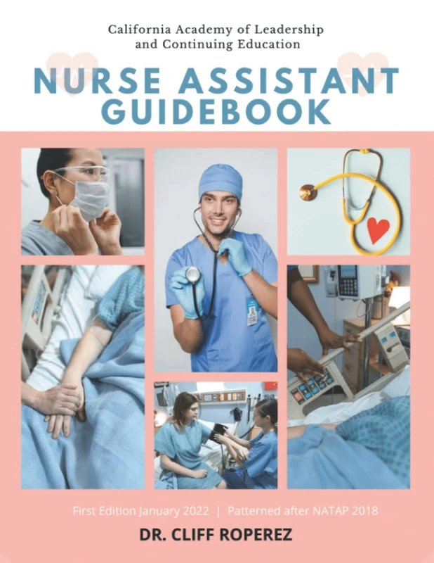 NURSE ASSISTANT GUIDEBOOK: CAL ACE Nursing Academy
