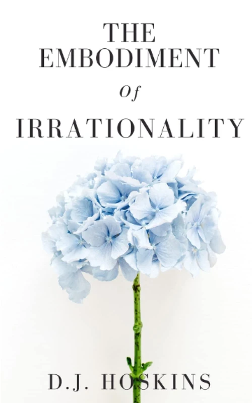 The Embodiment of Irrationality