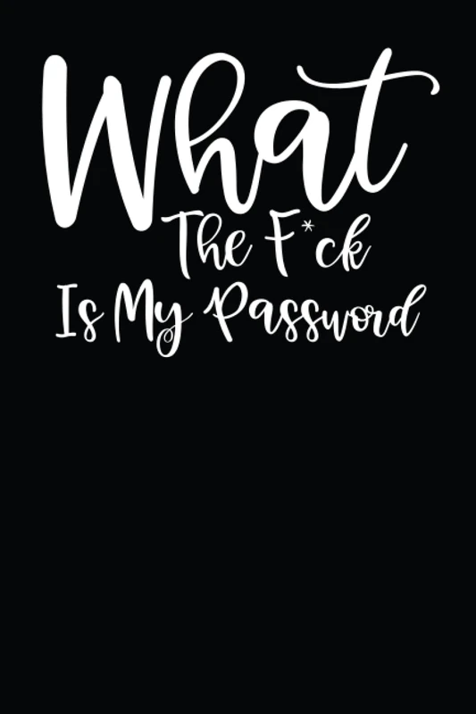 What the f*ck is my password: Organizer for All Your Passwords and Shit: Password Log Book And Internet Password Organizer And Username Keeper Address ... Gift For Birthday, Or Valentine's Day, - Image 1