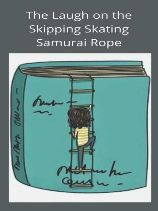 The Laugh on the Skipping Skating Samurai Rope