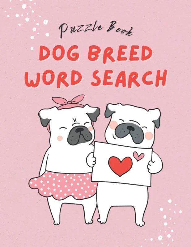 Large Print Dog Breed Word Search Puzzles For Adults With Solutions: Dogs Themed Word Find Puzzle Activity Book for Adults, Teens, Seniors and Kids, ... Word Search Book for Smart Teens, Kids, Lover