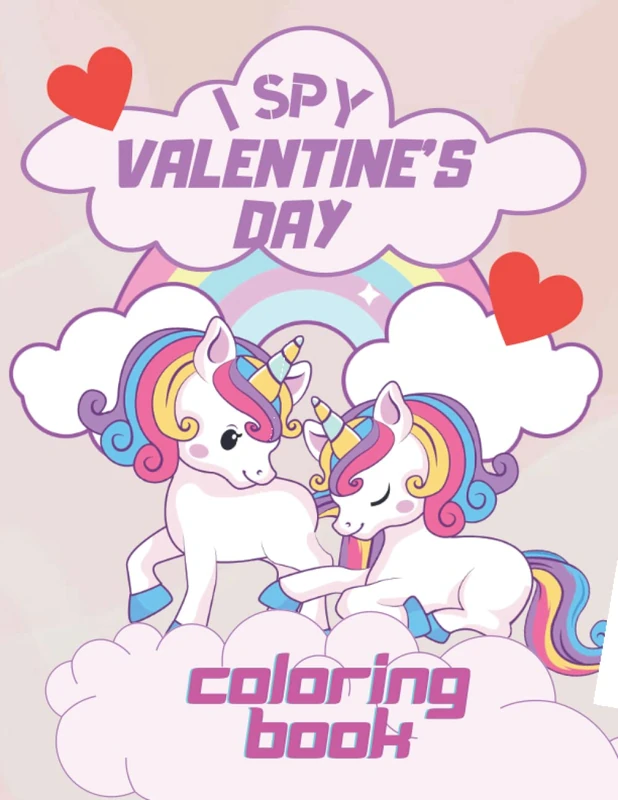I Spy Valentine's Day Coloring Book: Colouring Book Unicorn's Lovers For Kids