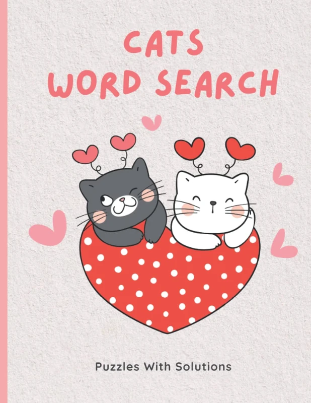 Large Print Cats Word Search Puzzles For Adults With Solutions: Cat Themed Word Find Puzzle Activity Book for Adults, Teens, Seniors and Kids, Great ... Search Book for Adults & Smart Teens, Seniors