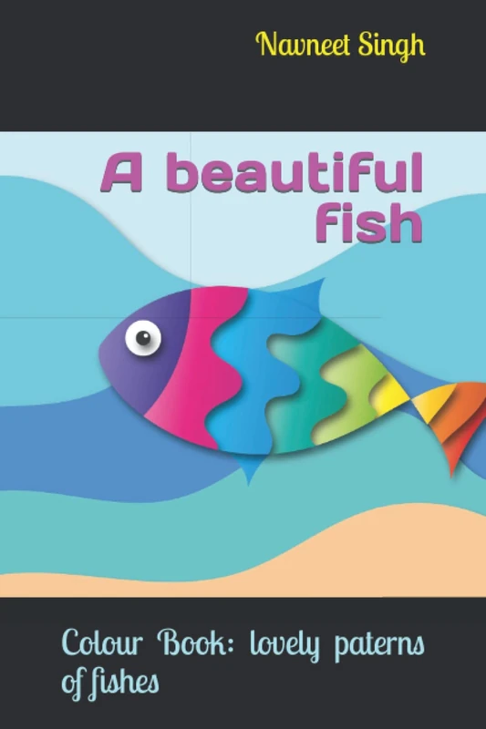 A beautiful fish: Colour Book: lovely paterns of fishes