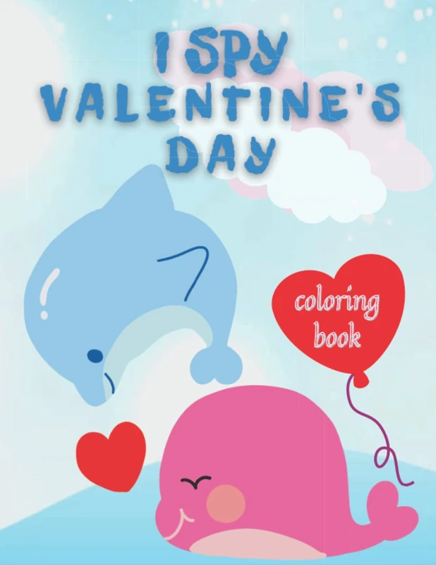 I Spy Valentine's Day Coloring Book: I Spy Animals Book For Kids Colouring for Boys & Girls